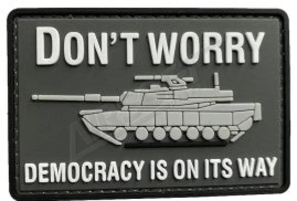 PATCH 1099 - DONT WORRY. DEMOCRACY IS ON ITS WAY TANK